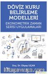 Döviz Kuru Belirleme Modelleri Ekonometrik 	Zaman Serisi Uygulamaları