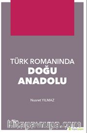 Türk Romanında Doğu Anadolu
