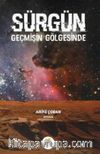 Sürgün & Geçmişin Gölgesinde