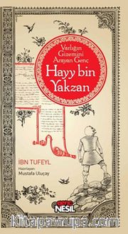 Hayy Bin Yakzan <br /> Varlığın Gizemini Arayan Genç