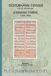 Düstürname-i Enveri (19-22. Kitaplar) & Osmanlı Tarihi (1299-1465)