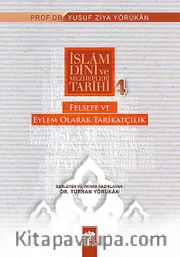 İslam Dini ve Mezhepleri Tarihi:4 <br /> Felsefe ve Eylem Olarak Tarikatçılık