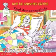 Kupi Anneannesinde - Hasta Ziyareti / Kupi ile Karakter Eğitimi