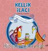 Kellik İlacı & Kanaat-Açgözlülük