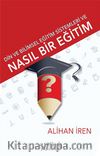 Din ve Bilimsel Eğitim Sistemleri ve  Nasıl Bir Eğitim