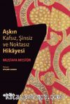 Aşkın Kafsız, Şinsiz ve Noktasız  Hikayesi