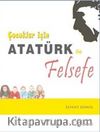 Çocuklar İçin Atatürk ile Felsefe