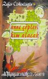 Anne Çöpleri Kim Alacak