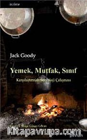 Yemek, Mutfak, Sınıf <br /> Karşılaştırmalı Sosyoloji Çalışması