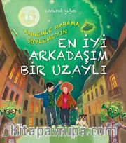 Annemle Babama Söylemeyin En İyi Arkadaşım Bir Uzaylı