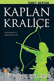 Kaplan Kraliçe / Karadeniz Amazonları