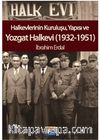 Halkevlerinin Kuruluşu, Yapısı ve Yozgat Halkevi (1932-1951)