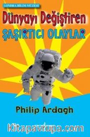 Dünyayı Değiştiren Şaşırtıcı Olaylar