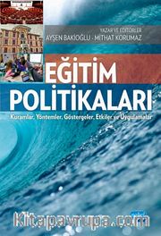 Eğitim Politikaları <br /> Kuramlar, Yöntemler, Göstergeler, Etkiler ve Uygulamalar