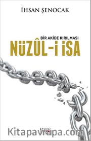 Bir Akide Kırılması Nüzul-i İsa