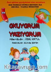 Okuyorum Yazıyorum <br /> Özel Eğitime Gereksinimi Olan Çocuklara Ses Temelli Cümle Metodu ile Okuma-Yazma Öğretimi
