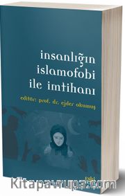 İnsanlığın İslamofobi ile İmtihanı