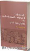 Türkiye’de Muhafazakar Siyaset ve Yeni Arayışlar