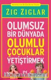Olumsuz Bir Dünyada Olumlu Çocuklar Yetiştirmek 