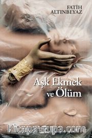 Aşk Ekmek ve Ölüm