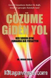 Çözüme Giden Yol <br /> Her Sorun Aynı Zamanda Bir Fırsattır