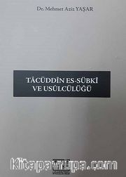 Tacüddin Es-Sübki ve Usülcülüğü