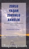 Zorlu Yaşam Zorunlu Annelik & Mevsimlik Tarım İşçisi Kadınların Deneyimleri