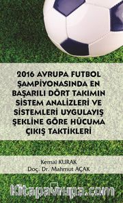 2016 Avrupa Futbol Şampiyonasında En Başarılı Dört Takımın Sistem Analizleri ve Sistemleri Uygulayış Şekline Göre Hücuma Çıkış Taktikleri