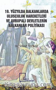 19. Yüzyılda Balkanlarda Ulusçuluk Hareketleri ve Avrupalı Devletlerin Balkanlar Politikası