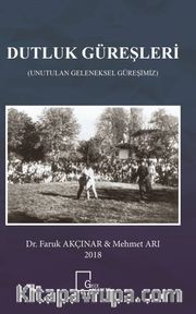 Dutluk Güreşleri <br /> Unutulan Geleneksel Güreşimiz