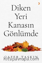 Diken Yeri Kanasın Gönlümde