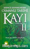 Kayı II Cihan Devleti / Birincil Kaynaklardan Osmanlı Tarihi