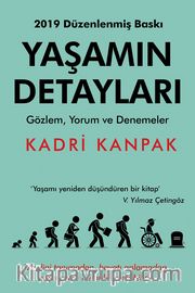 Yaşamın Detayları <br /> Gözlem, Yorum ve Denemeler