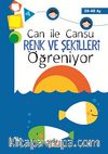 Can ile Cansu Renk ve Şekilleri Öğreniyor