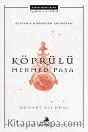 Sultana Hükmeden Sadrazam: Köprülü Mehmet Paşa 