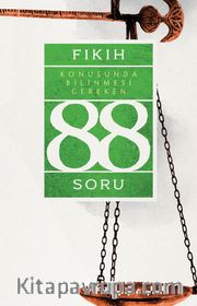 Fıkıh Konusunda Bilinmesi Gereken 88 Soru