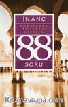 İnanç Konusunda Bilinmesi Gereken 88 Soru