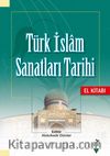 Türk İslam Sanatları Tarihi El Kitabı
