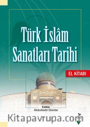 Türk İslam Sanatları Tarihi El Kitabı