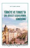 Türkiye ve Tunus’ta Din-Devlet İlişkilerinin Dönüşümü