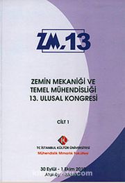 Zemin Mekaniği ve Temel Mühendisliği 13. Ulusal Kongresi Cilt: 1 <br /> ZM.13