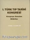 1. Türk Tıp Tarihi Kongresi & Kongreye Sunulan Bildiriler