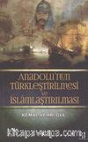 Anadolu'nun Türkleştirilmesi ve İslamlaştırılması