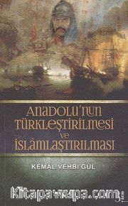 Anadolu'nun Türkleştirilmesi ve İslamlaştırılması