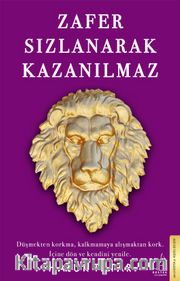 Zafer Sızlanarak Kazanılmaz