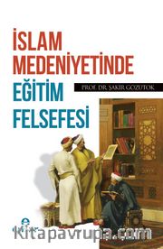 İslam Medeniyetinde Eğitim Felsefesi