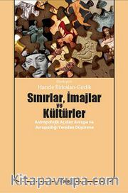 Sınırlar, İmajlar ve Kültürler <br /> Antropolojik Açıdan Avrupa ve Avrupalılığı Yeniden Düşünme