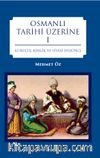 Osmanlı Tarihi Üzerine 1 & Kuruluş, Kimlik ve Siyasi Düşünce