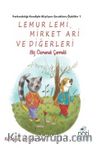 Lemur Lemi, Mirket Ari ve Diğerleri