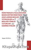 Öğretmenlik Uygulamasının Beden Eğıtımı Öğretmeni Adaylarının Mesleki Yeterlilikleri ve Mesleğe Yönelik Tutumları Üzerine Etkileri